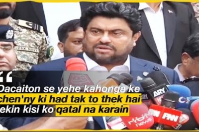 "Chen'ny ki had tak to thek hai lekin kisi ko qatal na karain," says Governor Sindh